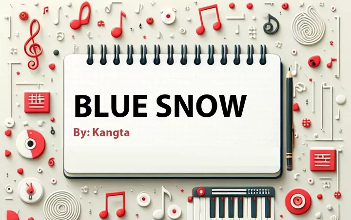 Lirik lagu: Blue Snow oleh Kangta :: Cari Lirik Lagu di WowKeren.com ?