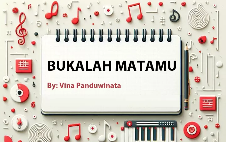Lirik lagu: Bukalah Matamu oleh Vina Panduwinata :: Cari Lirik Lagu di WowKeren.com ?