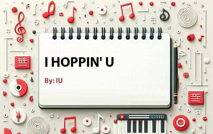 Lirik lagu: I Hoppin' U oleh IU :: Cari Lirik Lagu di WowKeren.com ?