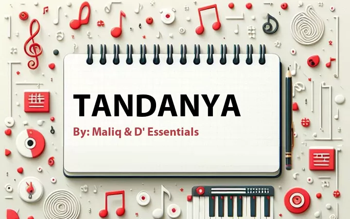 Lirik lagu: Tandanya oleh Maliq & D' Essentials :: Cari Lirik Lagu di WowKeren.com ?