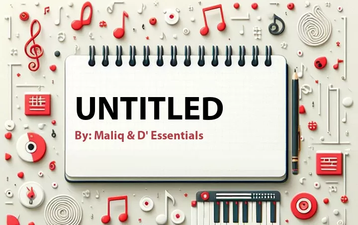 Lirik lagu: Untitled oleh Maliq & D' Essentials :: Cari Lirik Lagu di WowKeren.com ?