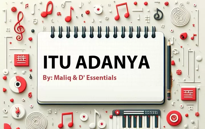 Lirik lagu: Itu Adanya oleh Maliq & D' Essentials :: Cari Lirik Lagu di WowKeren.com ?