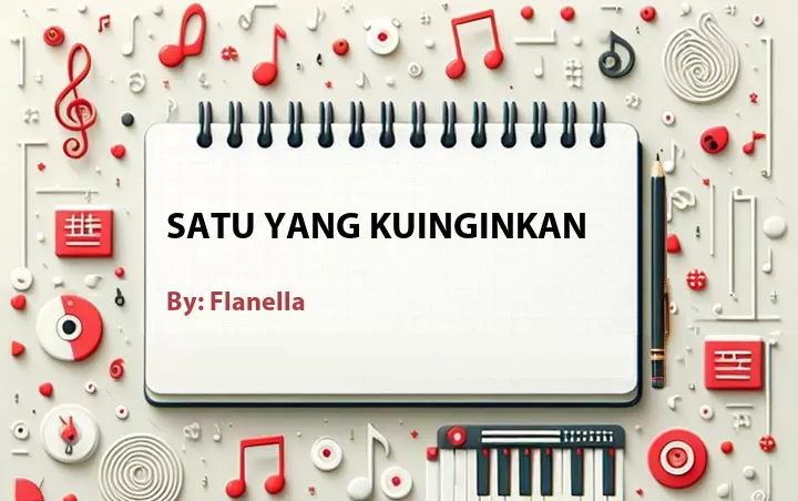 Lirik lagu: Satu Yang Kuinginkan oleh Flanella :: Cari Lirik Lagu di WowKeren.com ?