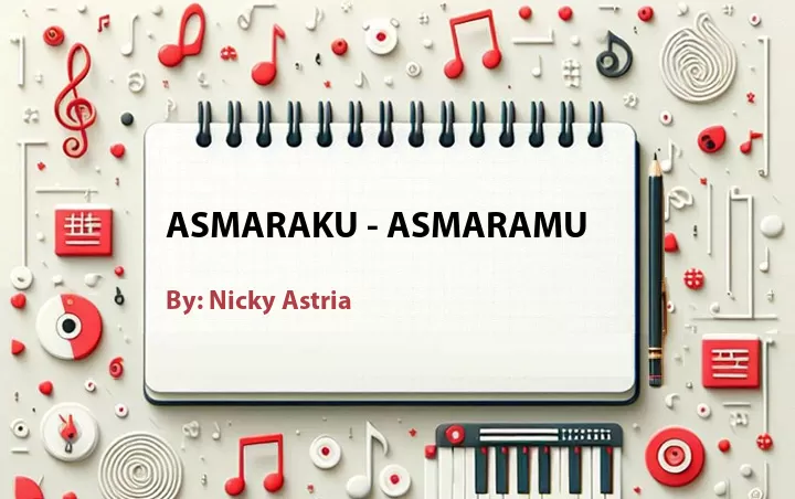 Lirik lagu: Asmaraku - Asmaramu oleh Nicky Astria :: Cari Lirik Lagu di WowKeren.com ?