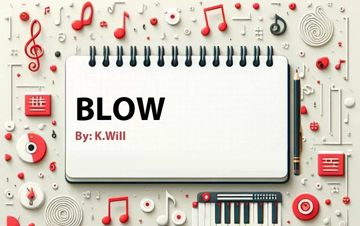 Lirik lagu: Blow oleh K.Will :: Cari Lirik Lagu di WowKeren.com ?
