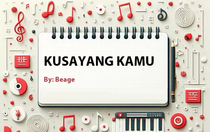 Lirik lagu: Kusayang Kamu oleh Beage :: Cari Lirik Lagu di WowKeren.com ?