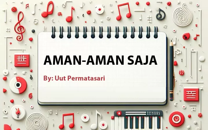 Lirik lagu: Aman-aman Saja oleh Uut Permatasari :: Cari Lirik Lagu di WowKeren.com ?