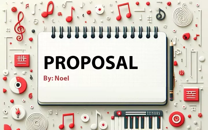 Lirik lagu: Proposal oleh Noel :: Cari Lirik Lagu di WowKeren.com ?