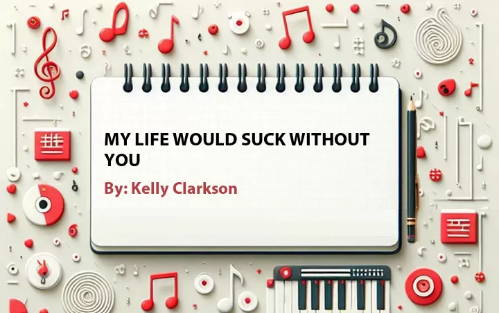 Lirik lagu: My Life Would Suck Without You oleh Kelly Clarkson :: Cari Lirik Lagu di WowKeren.com ?