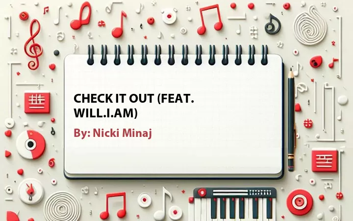 Lirik lagu: Check It Out (Feat. Will.I.Am) oleh Nicki Minaj :: Cari Lirik Lagu di WowKeren.com ?