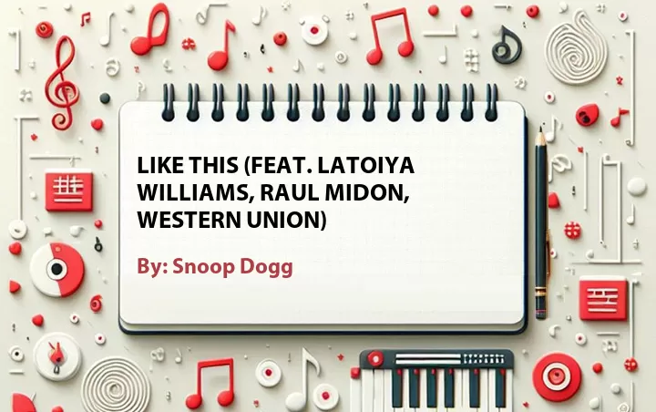 Lirik lagu: Like This (Feat. Latoiya Williams, Raul Midon, Western Union) oleh Snoop Dogg :: Cari Lirik Lagu di WowKeren.com ?