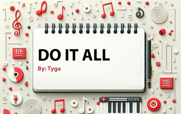 Lirik lagu: Do It All oleh Tyga :: Cari Lirik Lagu di WowKeren.com ?