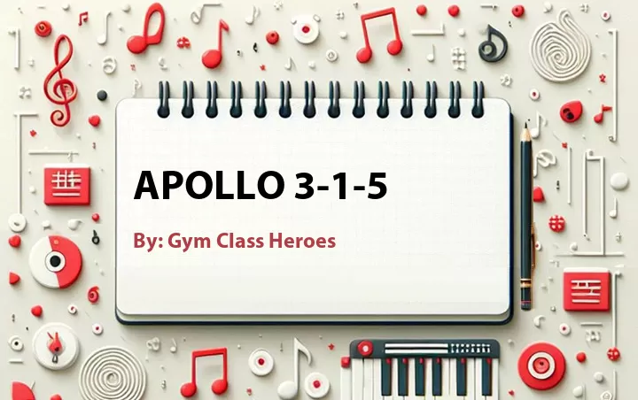 Lirik lagu: Apollo 3-1-5 oleh Gym Class Heroes :: Cari Lirik Lagu di WowKeren.com ?