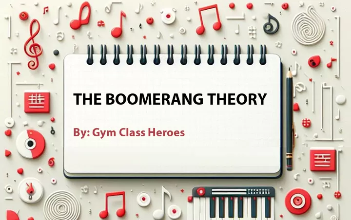 Lirik lagu: The Boomerang Theory oleh Gym Class Heroes :: Cari Lirik Lagu di WowKeren.com ?