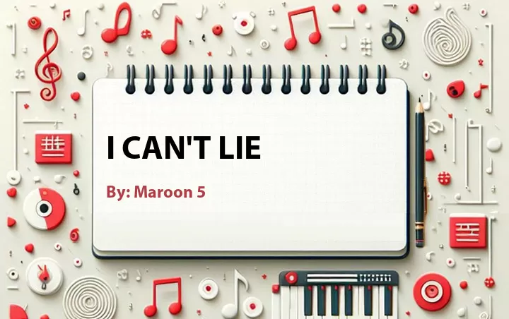 Lirik lagu: I Can't Lie oleh Maroon 5 :: Cari Lirik Lagu di WowKeren.com ?