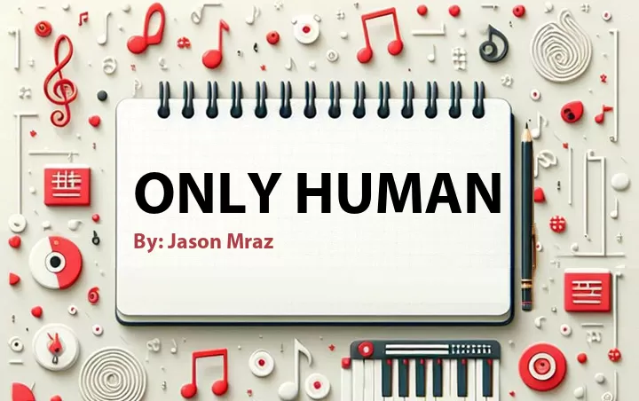 Lirik lagu: Only Human oleh Jason Mraz :: Cari Lirik Lagu di WowKeren.com ?