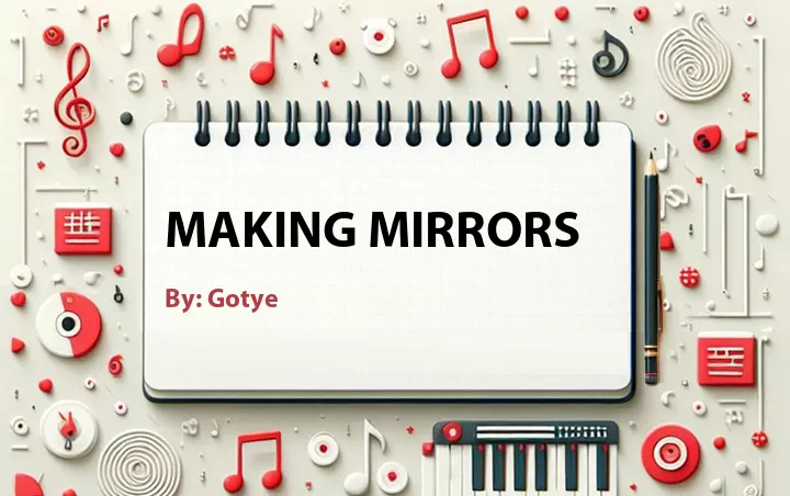 Lirik lagu: Making Mirrors oleh Gotye :: Cari Lirik Lagu di WowKeren.com ?
