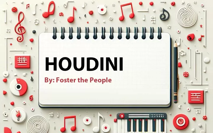 Lirik lagu: Houdini oleh Foster the People :: Cari Lirik Lagu di WowKeren.com ?