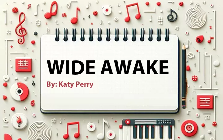 Lirik lagu: Wide Awake oleh Katy Perry :: Cari Lirik Lagu di WowKeren.com ?