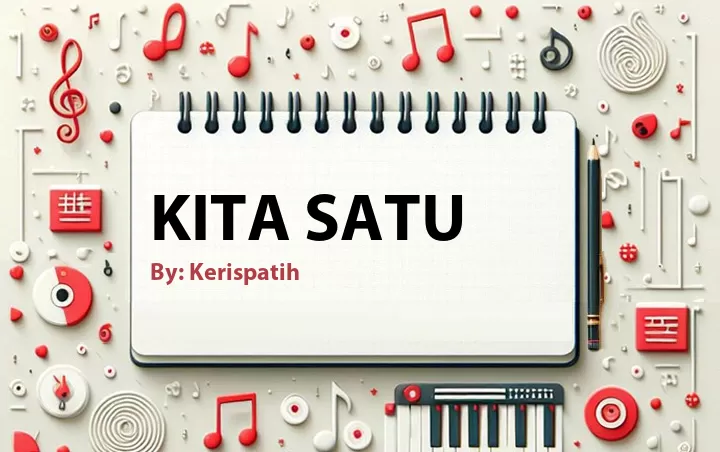 Lirik lagu: Kita Satu oleh Kerispatih :: Cari Lirik Lagu di WowKeren.com ?