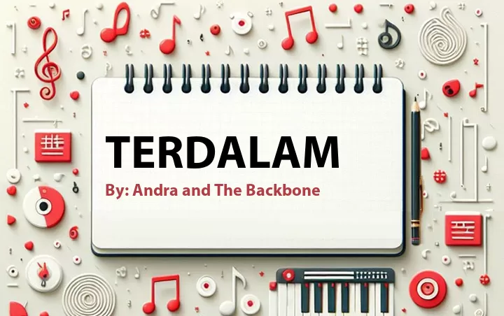 Lirik lagu: Terdalam oleh Andra and The Backbone :: Cari Lirik Lagu di WowKeren.com ?