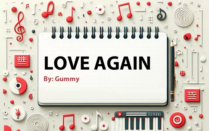 Lirik lagu: Love Again oleh Gummy :: Cari Lirik Lagu di WowKeren.com ?