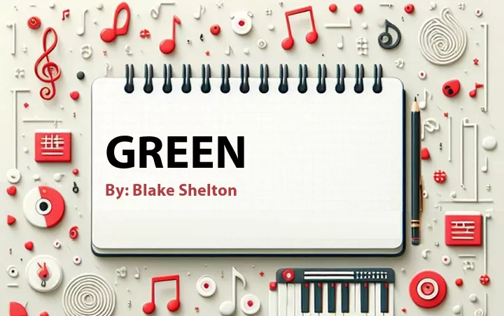 Lirik lagu: Green oleh Blake Shelton :: Cari Lirik Lagu di WowKeren.com ?