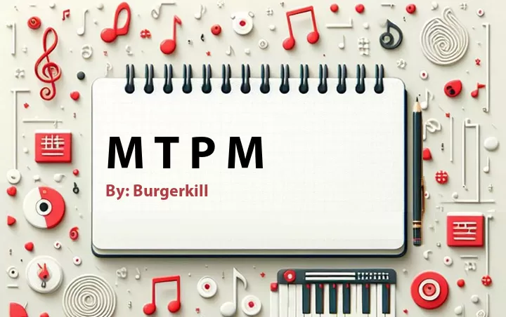 Lirik lagu: M T P M oleh Burgerkill :: Cari Lirik Lagu di WowKeren.com ?