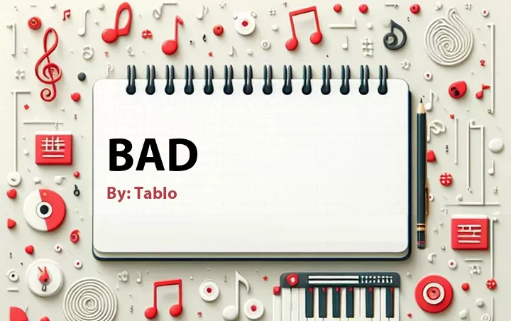 Lirik lagu: Bad oleh Tablo :: Cari Lirik Lagu di WowKeren.com ?