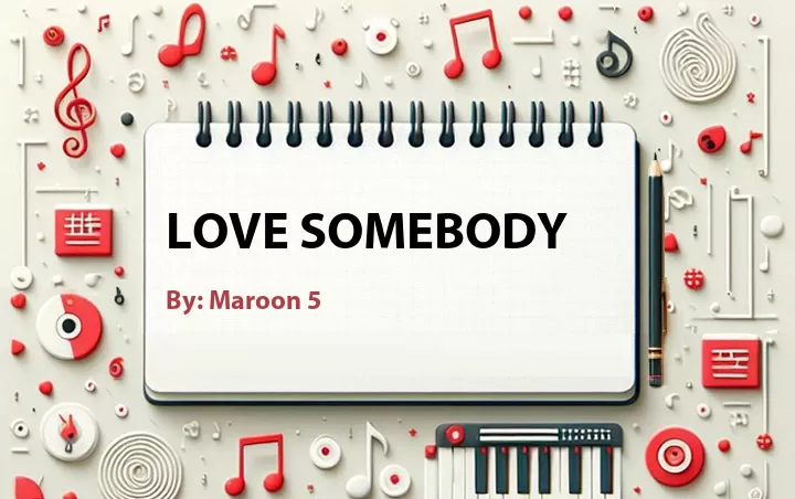 Lirik lagu: Love Somebody oleh Maroon 5 :: Cari Lirik Lagu di WowKeren.com ?