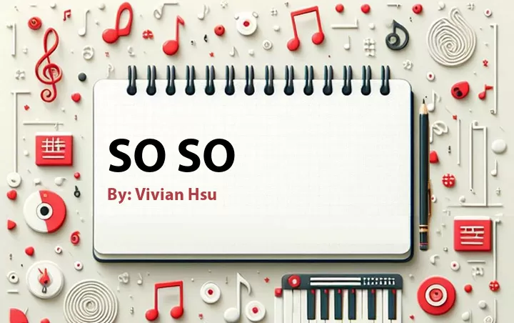 Lirik lagu: So So oleh Vivian Hsu :: Cari Lirik Lagu di WowKeren.com ?