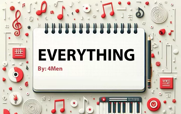 Lirik lagu: Everything oleh 4Men :: Cari Lirik Lagu di WowKeren.com ?