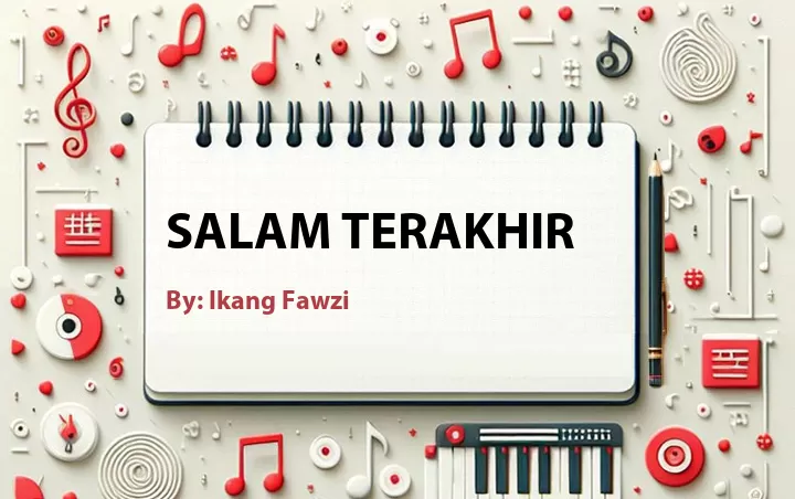 Lirik lagu: Salam Terakhir oleh Ikang Fawzi :: Cari Lirik Lagu di WowKeren.com ?