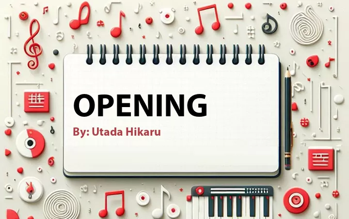 Lirik lagu: Opening oleh Utada Hikaru :: Cari Lirik Lagu di WowKeren.com ?