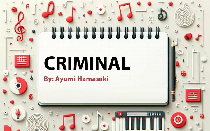 Lirik lagu: Criminal oleh Ayumi Hamasaki :: Cari Lirik Lagu di WowKeren.com ?
