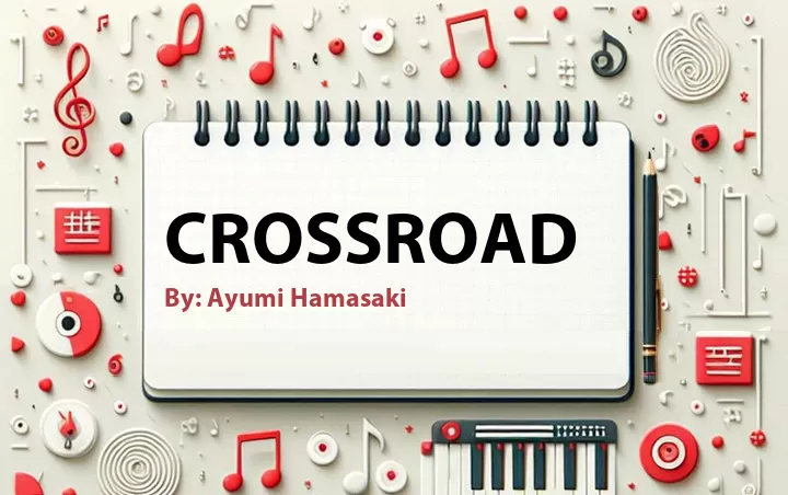 Lirik lagu: Crossroad oleh Ayumi Hamasaki :: Cari Lirik Lagu di WowKeren.com ?