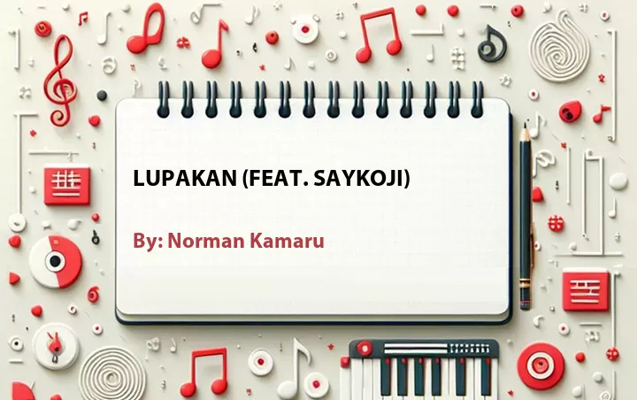 Lirik lagu: Lupakan (Feat. Saykoji) oleh Norman Kamaru :: Cari Lirik Lagu di WowKeren.com ?