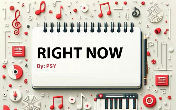 Lirik lagu: Right Now oleh PSY :: Cari Lirik Lagu di WowKeren.com ?