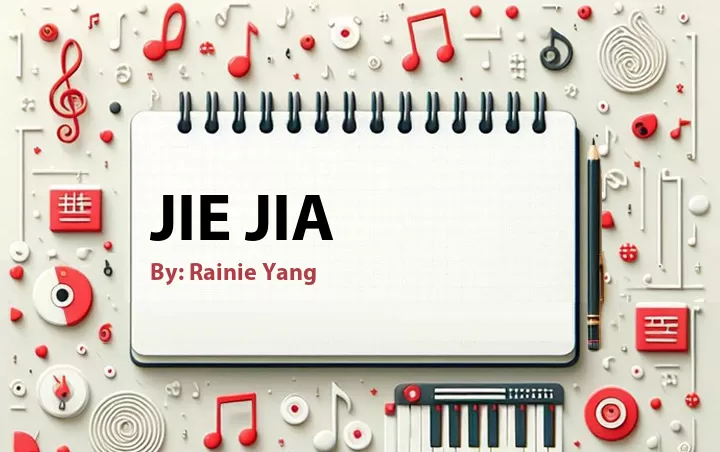 Lirik lagu: Jie Jia oleh Rainie Yang :: Cari Lirik Lagu di WowKeren.com ?