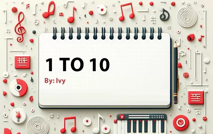 Lirik lagu: 1 to 10 oleh Ivy :: Cari Lirik Lagu di WowKeren.com ?