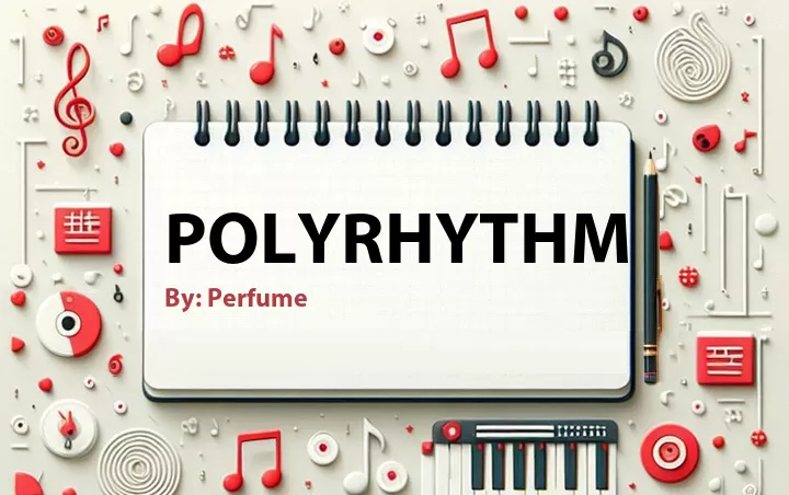 Lirik lagu: Polyrhythm oleh Perfume :: Cari Lirik Lagu di WowKeren.com ?