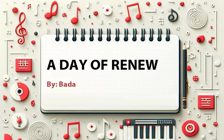 Lirik lagu: A Day of Renew oleh Bada :: Cari Lirik Lagu di WowKeren.com ?