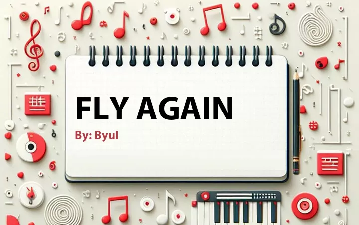 Lirik lagu: Fly Again oleh Byul :: Cari Lirik Lagu di WowKeren.com ?