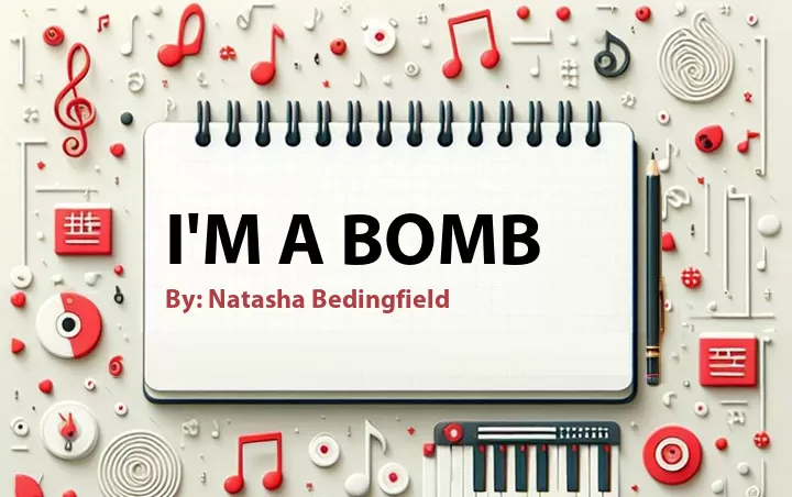 Lirik lagu: I'm a Bomb oleh Natasha Bedingfield :: Cari Lirik Lagu di WowKeren.com ?