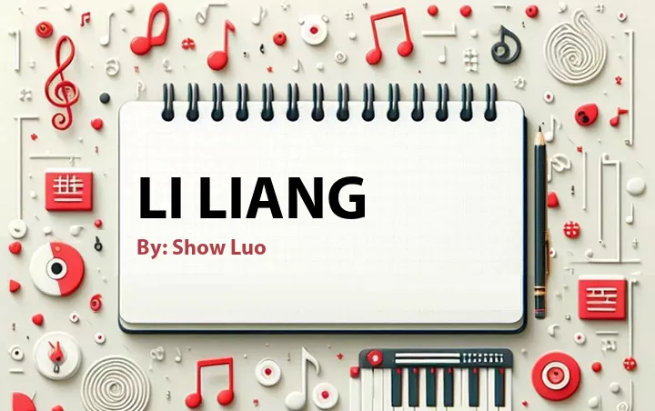 Lirik lagu: Li Liang oleh Show Luo :: Cari Lirik Lagu di WowKeren.com ?