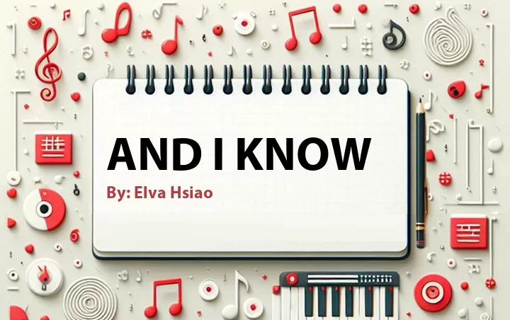 Lirik lagu: And I Know oleh Elva Hsiao :: Cari Lirik Lagu di WowKeren.com ?