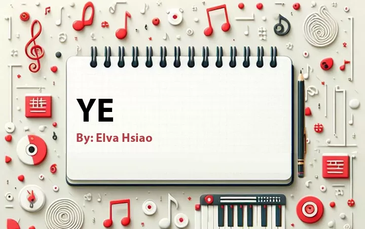Lirik lagu: Ye oleh Elva Hsiao :: Cari Lirik Lagu di WowKeren.com ?