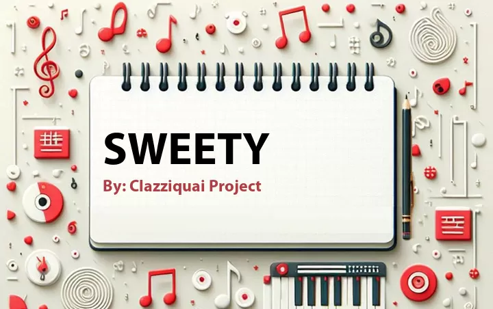 Lirik lagu: Sweety oleh Clazziquai Project :: Cari Lirik Lagu di WowKeren.com ?