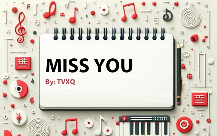 Lirik lagu: Miss You oleh TVXQ :: Cari Lirik Lagu di WowKeren.com ?