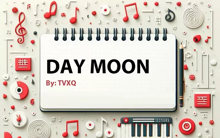 Lirik lagu: Day Moon oleh TVXQ :: Cari Lirik Lagu di WowKeren.com ?